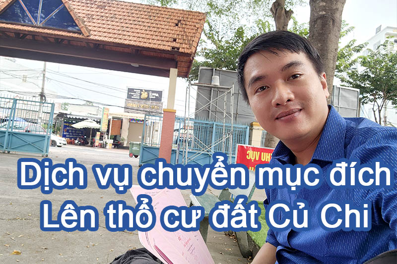 Dịch vụ chuyển mục đích lên thổ cư đất Củ Chi